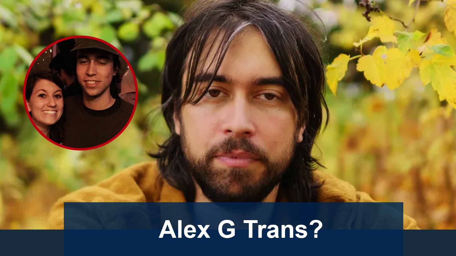 Alex G Gender And Girlfriend 2024