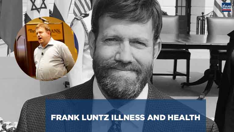 Frank Luntz Illness And Health