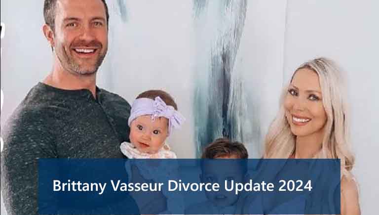 Brittany Vasseur Divorce Update 2024