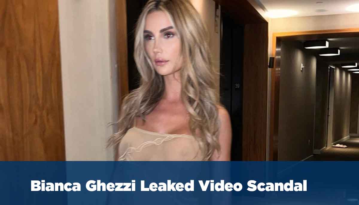 Bianca Ghezzi Leaked Video Scandal