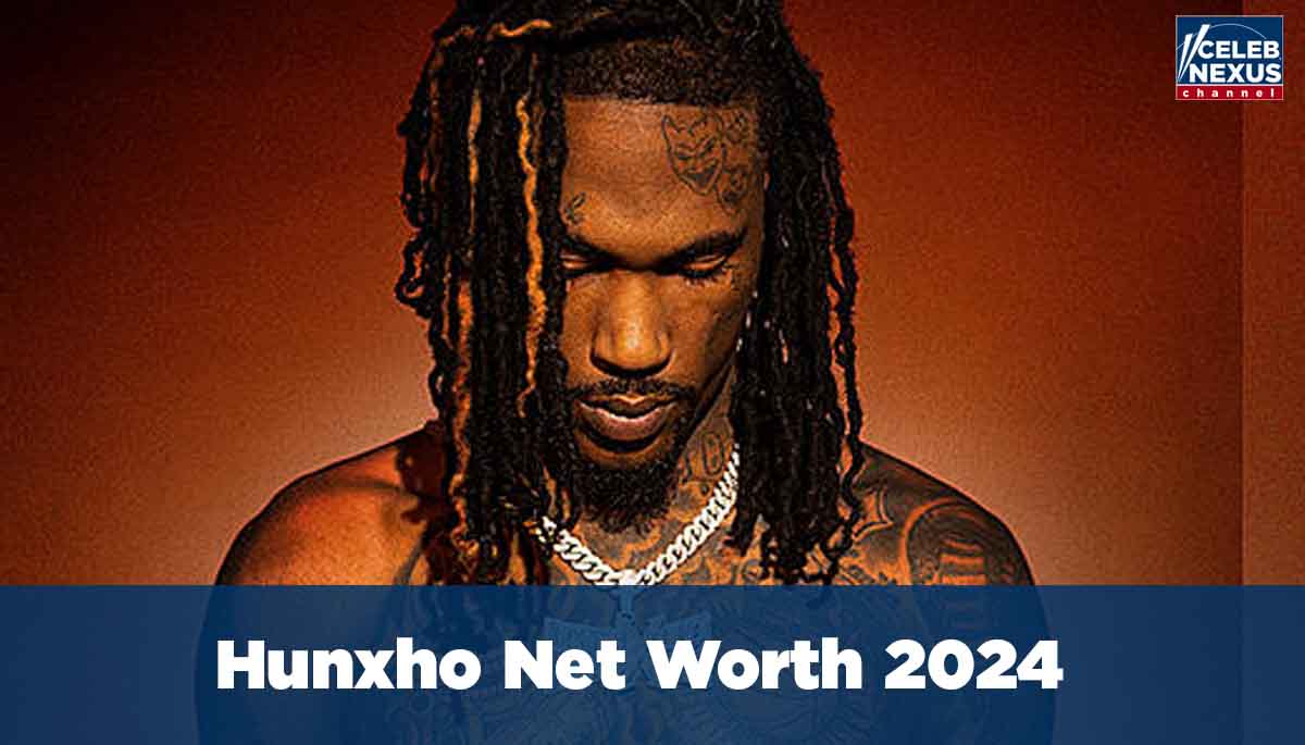 Hunxho Net Worth