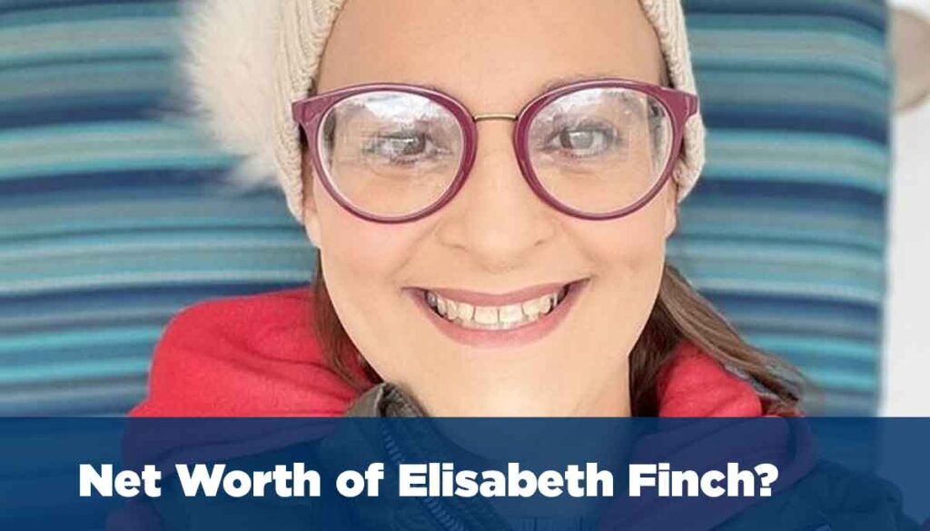 Net Worth of Elisabeth Finch