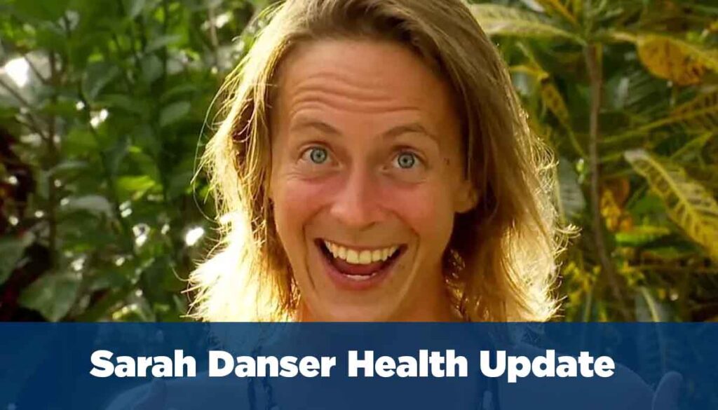 Sarah Danser Health Update