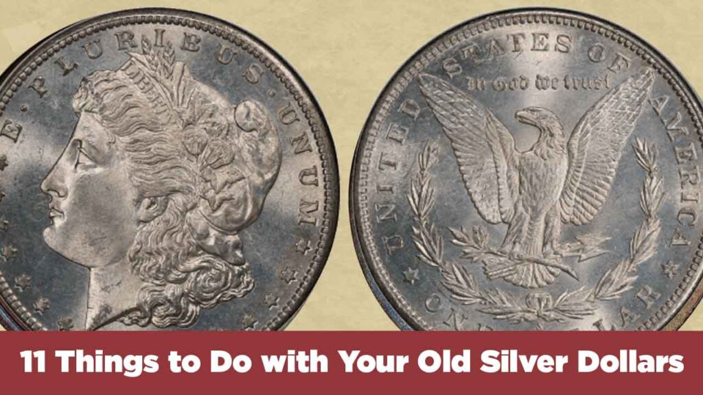 Things to Do with Your Old Silver Dollars